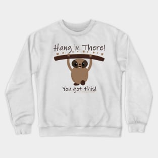 Hang in There! - Sloth Hanging from Branch Crewneck Sweatshirt